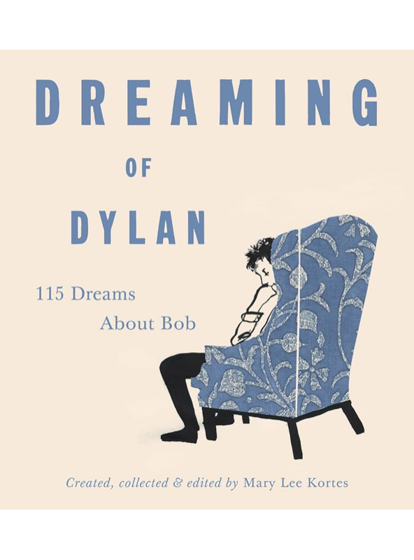 Dreaming of Dylan by Mary Lee Kortex
