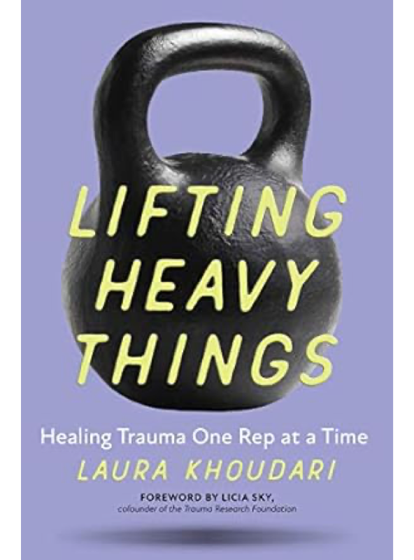 Lifting Heavy Things by Laura Khoudari